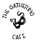 THE GATHERING CAFE