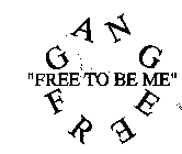 GANG FREE 