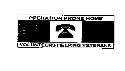 OPERATION PHONE HOME VOLUNTEERS HELPING VETERANS