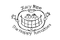 JUICY RIPE THE HAPPY TOMATOES