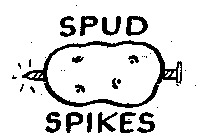 SPUD SPIKES