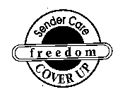 SENDER CARE FREEDOM COVER UP