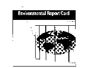 ENVIRONMENTAL REPORT CARD