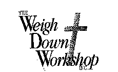 THE WEIGH DOWN WORKSHOP INC.