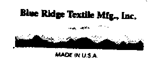 BLUE RIDGE TEXTILE MFG., INC.