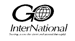 GO INTERNATIONAL SERVING ACROSS THE STREET AND AROUND THE WORLD