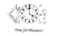 TIME FOR MANNERS!