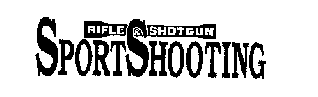 RIFLE & SHOTGUN SPORT SHOOTING