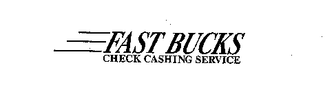 FAST BUCKS CHECK CASHING SERVICE