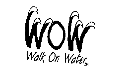 WOW WALK ON WATER