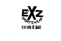 EXZ SPORTSWEAR PLAYHARD - BE SMART