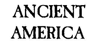 ANCIENT AMERICA