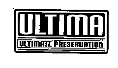 ULTIMA ULTIMATE PRESERVATION