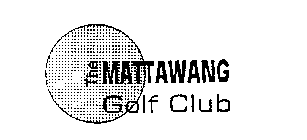 THE MATTAWANG GOLF CLUB