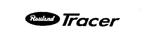 RAULAND TRACER