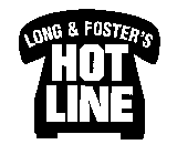 LONG & FOSTER'S HOT LINE