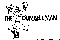 D THE DUMBELL MAN