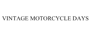 VINTAGE MOTORCYCLE DAYS