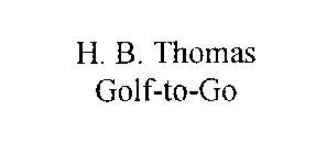 H. B. THOMAS GOLF-TO-GO