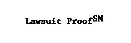 LAWSUIT PROOF