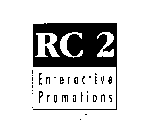 RC 2 ENTERACTIVE PROMOTIONS