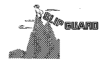 SLIP GUARD