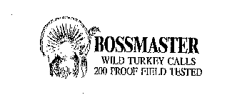 BOSSMASTER WILD TURKEY CALLS 200 PROOF FIELD TESTED