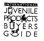 INTERNATIONAL JUVENILE PRODUCTS BUYERS GUIDE