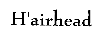 H'AIRHEAD