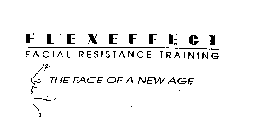FLEXEFFECT FACIAL RESISTANCE TRAINING THE FACE OF A NEW AGE