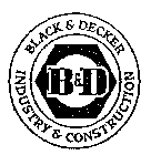 BLACK & DECKER INDUSTRY & CONSTRUCTION B&D