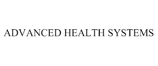 ADVANCED HEALTH SYSTEMS