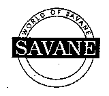 WORLD OF SAVANE SAVANE