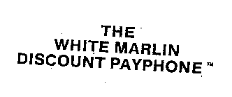THE WHITE MARLIN DISCOUNT PAYPHONE