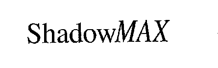 SHADOWMAX