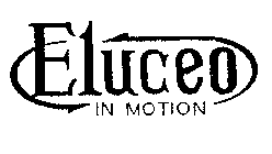 ELUCEO IN MOTION