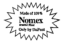 NOMEX MADE OF 100% ARAMID FIBER ONLY BY DUPONT