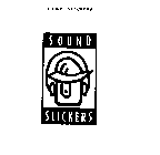 SOUND SLICKERS