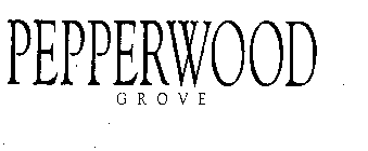 PEPPERWOOD GROVE