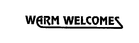 WARM WELCOMES
