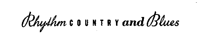 RHYTHM COUNTRY AND BLUES