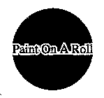 PAINT ON A ROLL