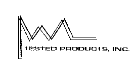 TESTED PRODUCTS, INC.