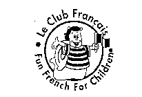 LE CLUB FRANCAIS FUN FRENCH FOR CHILDREN