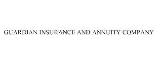 GUARDIAN INSURANCE AND ANNUITY COMPANY