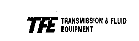 TFE TRANSMISSION & FLUID EQUIPMENT