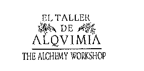 EL TALLER DE ALQVIMIA THE ALCHEMY WORKSH