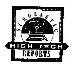 SCHOLASTIC HIGH TECH REPORTS