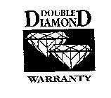 DOUBLE DIAMOND WARRANTY