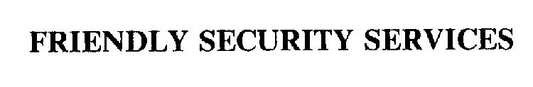 FRIENDLY SECURITY SERVICES